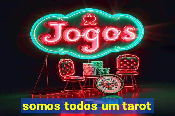 somos todos um tarot